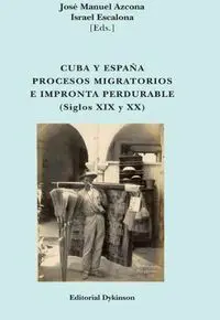 Cuba y España. Procesos Migratorios e Impronta Perdurable. Siglos