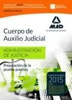 Preparación para la Prueba Práctica. Cuerpo de Auxilio Judicial para la Administración de Justicia 2015