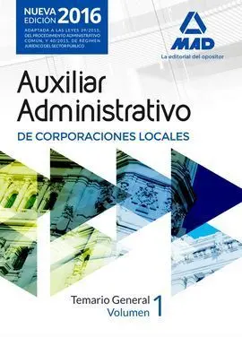 Auxiliares Administrativos de Corporaciones Locales. Temario General Volumen 1