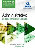 Administrativos de las Corporaciones Locales. Temario General. Volumen 2