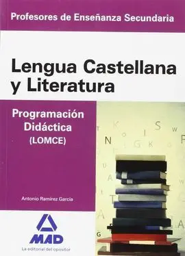 Programación Didáctica Cuerpo de Profesores de Enseñanza Secundaria. Lengua Castellana y Literatura