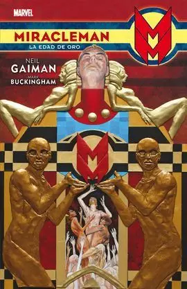 Miracleman. La Edad de Oro. De Neil Gaiman y Mark Buckinham