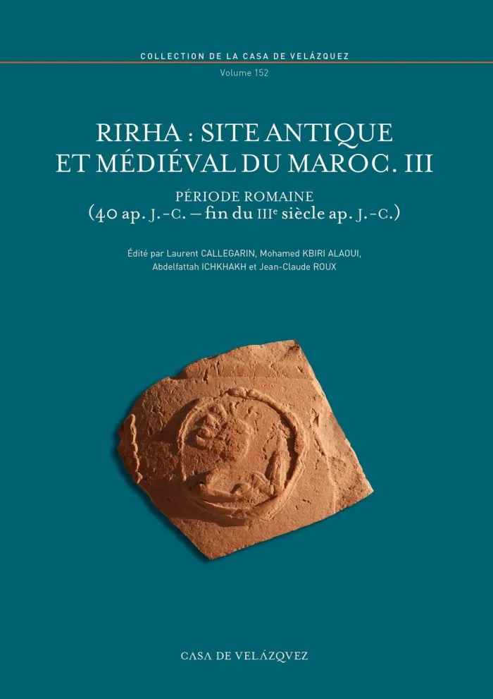 Rirha : Site Antique Et Médiéval Du Maroc Iii