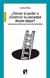 ¿Tomar el Poder o Construir la Sociedad Desde Abajo?