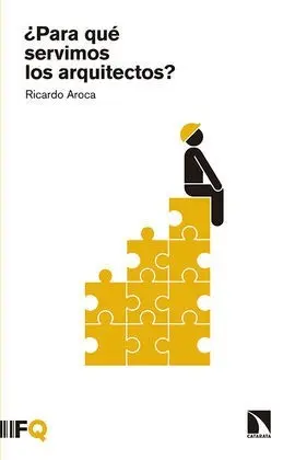 ¿Para qué Servimos los Arquitectos?