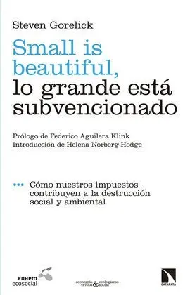 Small Is Beautiful, lo Grande está Subvencionado