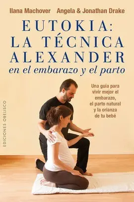 Eutokia la Tecnica Alexander en el Embarazo y el Parto