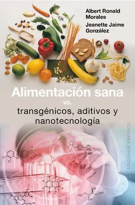 Alimentacion Sana Vs Transgenicos Aditivos y Nanotecnologia