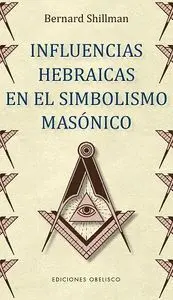 Influencias Hebraicas en el Simbolismo Masonico