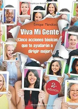Viva mi Gente (Cinco Acciones Basicas que te Ayudaran a Dirigir M