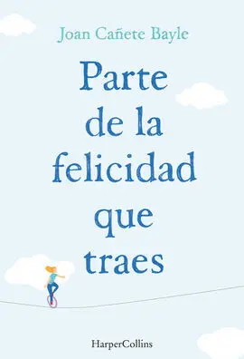 Parte de la Felicidad que Traes
