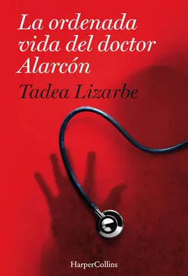 La Ordenada Vida del Dr Alarcon