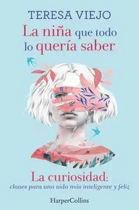 La Niña que Todo lo Queria Saber. La Curiosidad: Claves para una