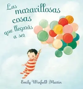 Las Maravillosas Cosas que Llegarás a Ser