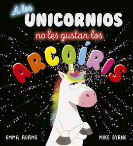 A los Unicornios no les Gustan los Arcoiris