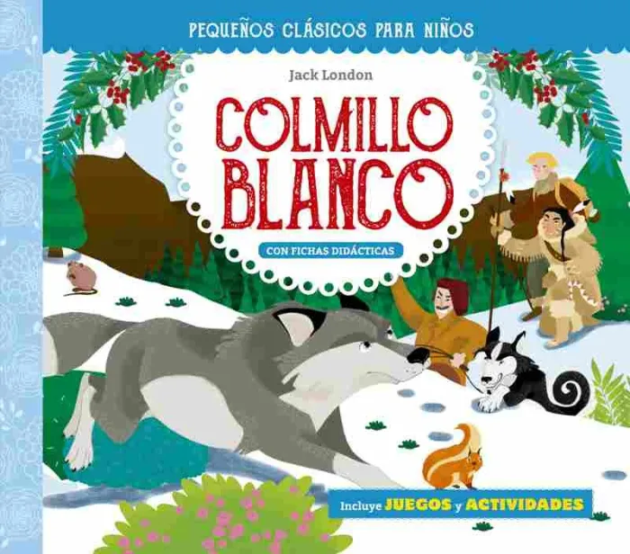 Pequeños Clásicos para Niños: Colmillo Blanco