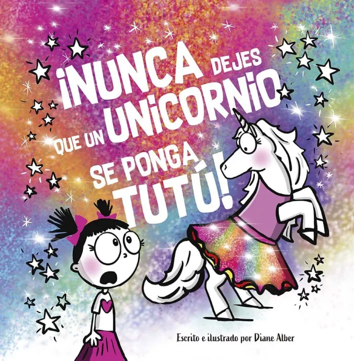 ¡Nunca Dejes que un Unicornio se Ponga Tutú!