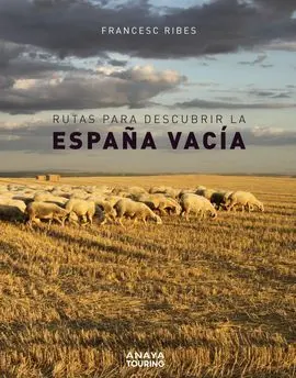Rutas para Descubrir la España Vacía
