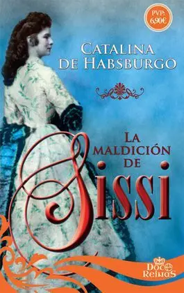 Maldicion de Sissi, la (Col. Doce Reinas)