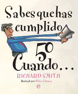 Sabes que Has Cumplido 50 Cuando....