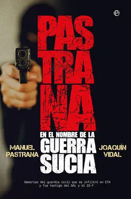 Pastrana. En el Nombre de la Guerra Sucia