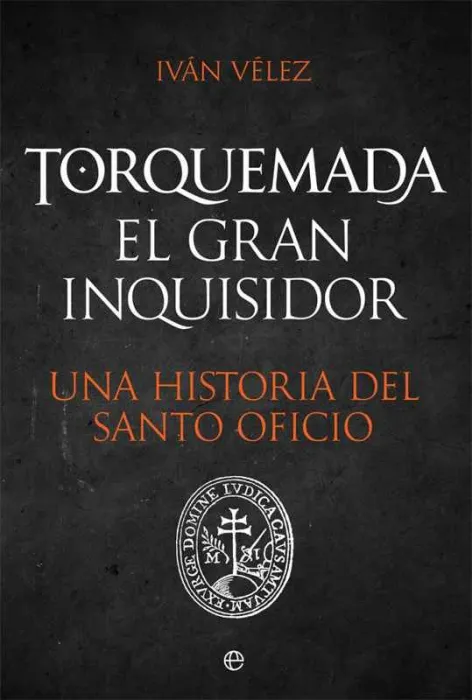 Torquemada. El Gran Inquisidor