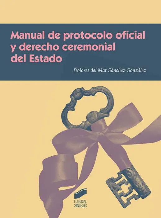 Manual de Protocolo Oficial y Derecho Ceremonial del Estado