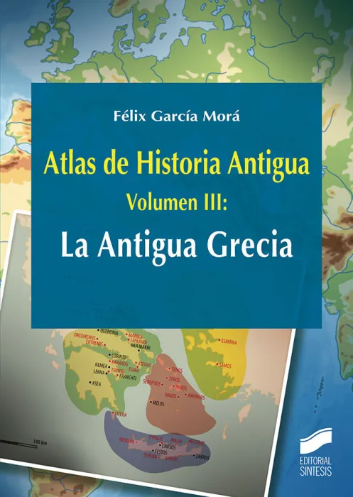 Atlas de Historia Antigua. Volumen 3: la Antigua Grecia