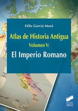 Atlas de Historia Antigua. Volumen 5: el Imperio Romano