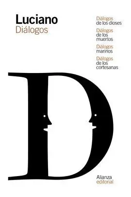 Diálogos de los Dioses / Diálogos de los Muertos / Diálogos Marinos / Diálogos D