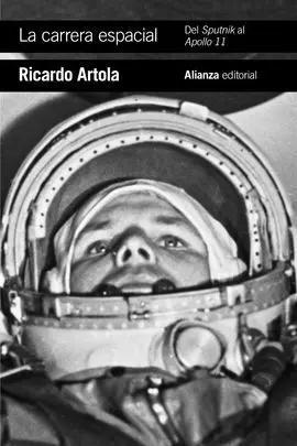La Carrera Espacial: del Sputnik Al Apollo 11