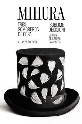 Tres Sombreros de Copa ; ¡Sublime Decisión!