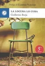La Locura lo Cura. Manifiesto Psicoterapeútico