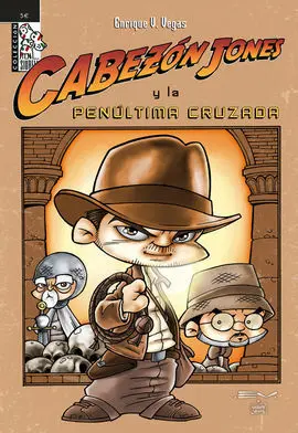 Cabezón Jones y la Penútima Cruzada
