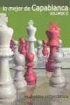 Lo Mejor de Capablanca. Volumen Ii. Mi Carrera Ajedrecística