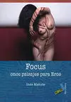 Focus, Once Paisajes de Eros