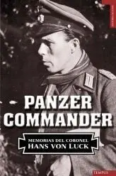 Panzer Commander. Memorias del Coronel Hans Von Luck
