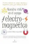 Nuestra Vida en el Campo Electromagnético