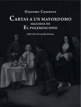 Cartas a un Mayordomo Seguidas de el Polemoscopio