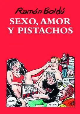 Sexo, Amor y Pistachos.
