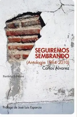 Seguiremos Sembrando (Antología 1964-2010)