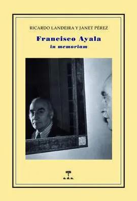 Francisco Ayala. In Memoriam
