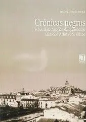 Cronicas Negras Sobre la Destruccion del Patrimonio Sevillano
