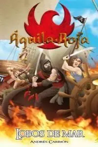 Lobos de Mar. Vol. 2 Águila Roja: tú Decides la Aventura