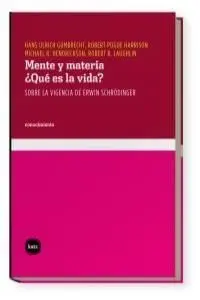 Mente y Materia. ¿Qué Es la Vida?