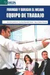 Formar y Dirigir el Mejor Equipo de Trabajo