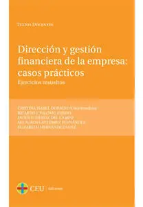 Dirección y Gestión Financiera de la Empresa: Casos Prácticos