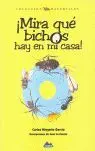 ¡Mira qué Bichos Hay en mi Casa!