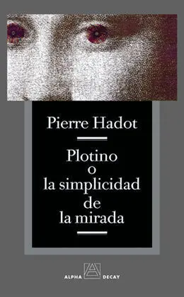 Plotino o la Simplicidad de la Mirada