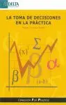 La Toma de Decisiones en la Práctica